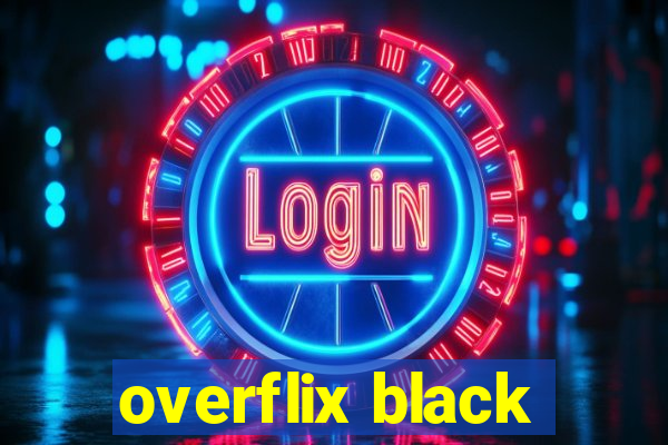 overflix black